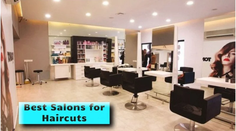Best Salons for Haircuts